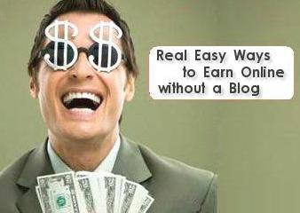 Easy Ways to Earn without a Blog
